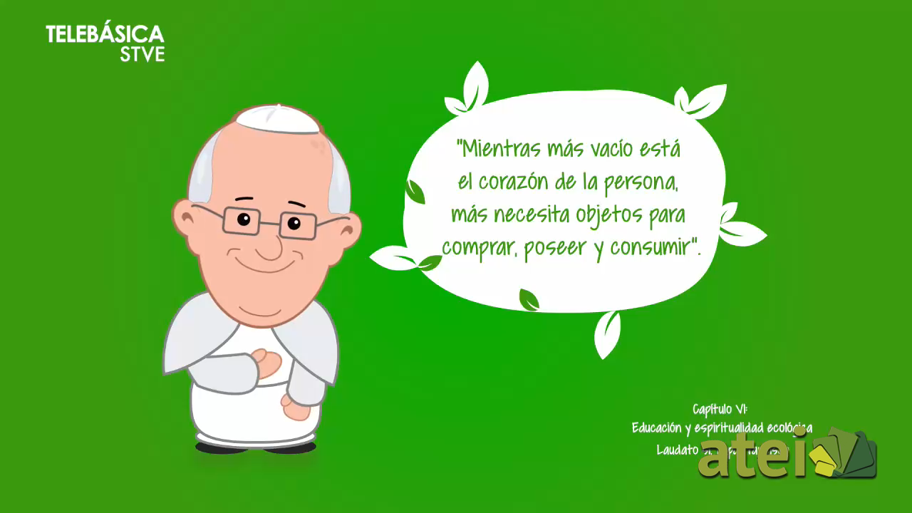 Piensa en verde - 6 Mensaje laudato si papa francisco (31-45)