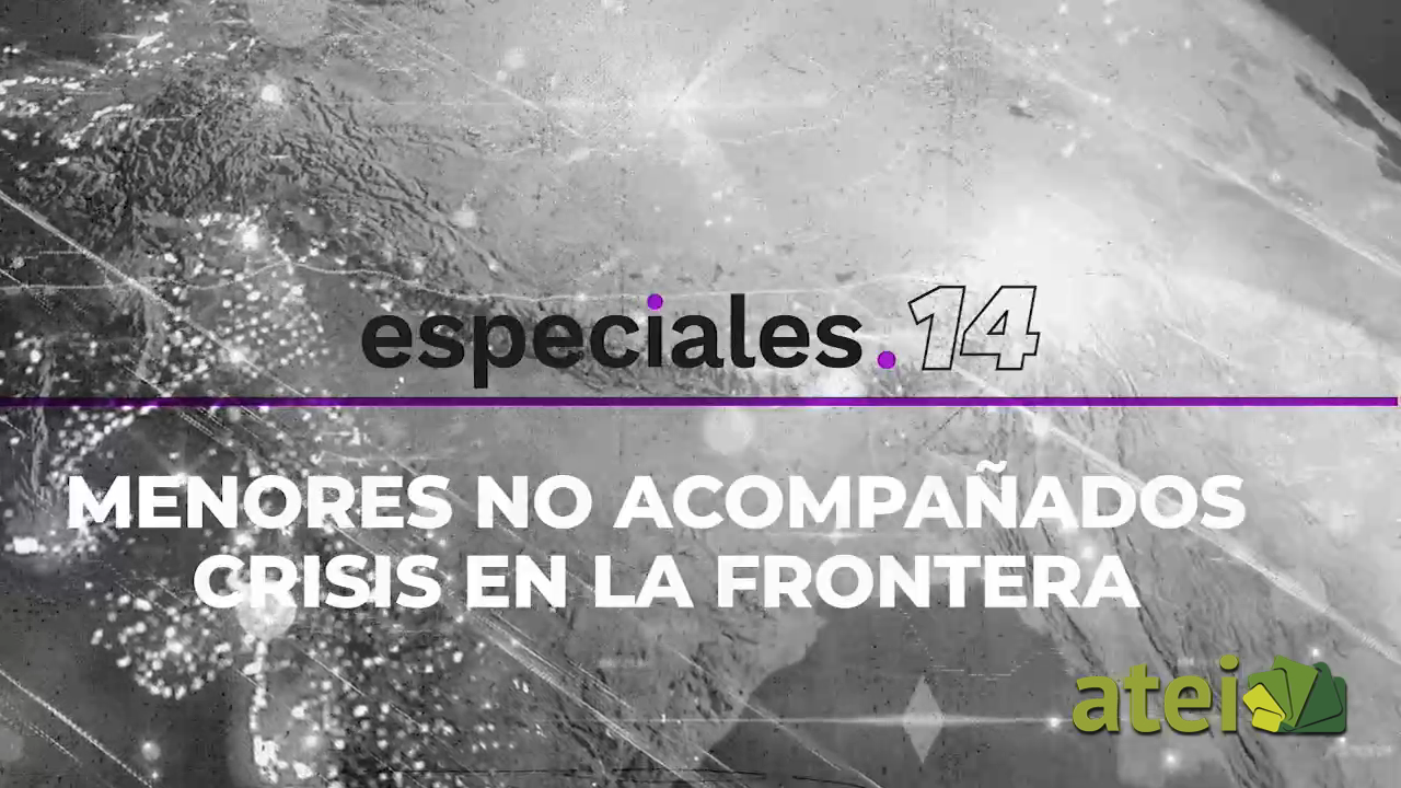 Menores no acompañados. Crisis en la frontera B1