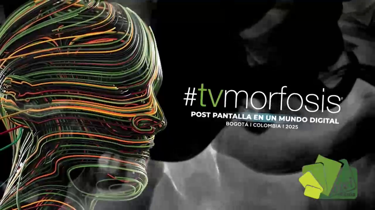 TVMorfosis Colombia 2025 - Post pantalla en un mundo digital