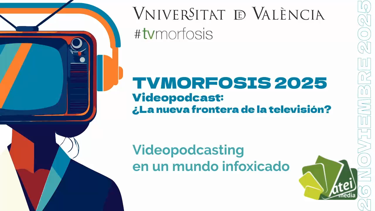 TVMorfosis Valencia 2025 “El videopodcast,en la frontera de la radio y la televisión